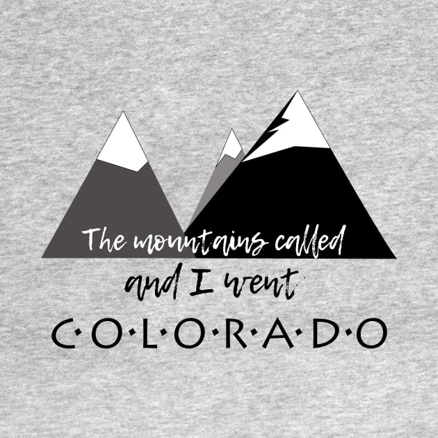 The Mountain Called, And I Went - Colorado by MMcBuck